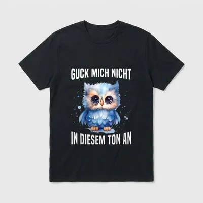 Eule Spruch T-Shirt – Wasserfarbene Eule mit Text Guck Mich Nicht In Diesem Ton An – Klassisches T-Shirt in Schwarz