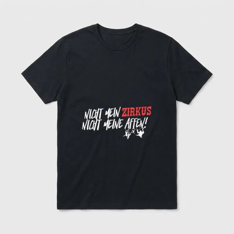 Lustiges Nicht mein Zirkus T-Shirt – Klassisches T-Shirt in Schwarz