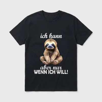 Ich kann aber nur T-Shirt – Faultier sitzt mit Spruch „ich kann aber nur wenn ich will!“ – Klassisches T-Shirt in Schwarz