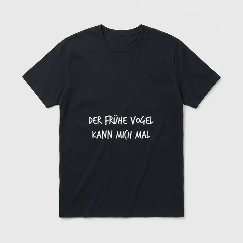 Der frühe Vogel kann T-Shirt – Schriftzug „Der frühe Vogel kann mich mal“ – Klassisches T-Shirt in Schwarz