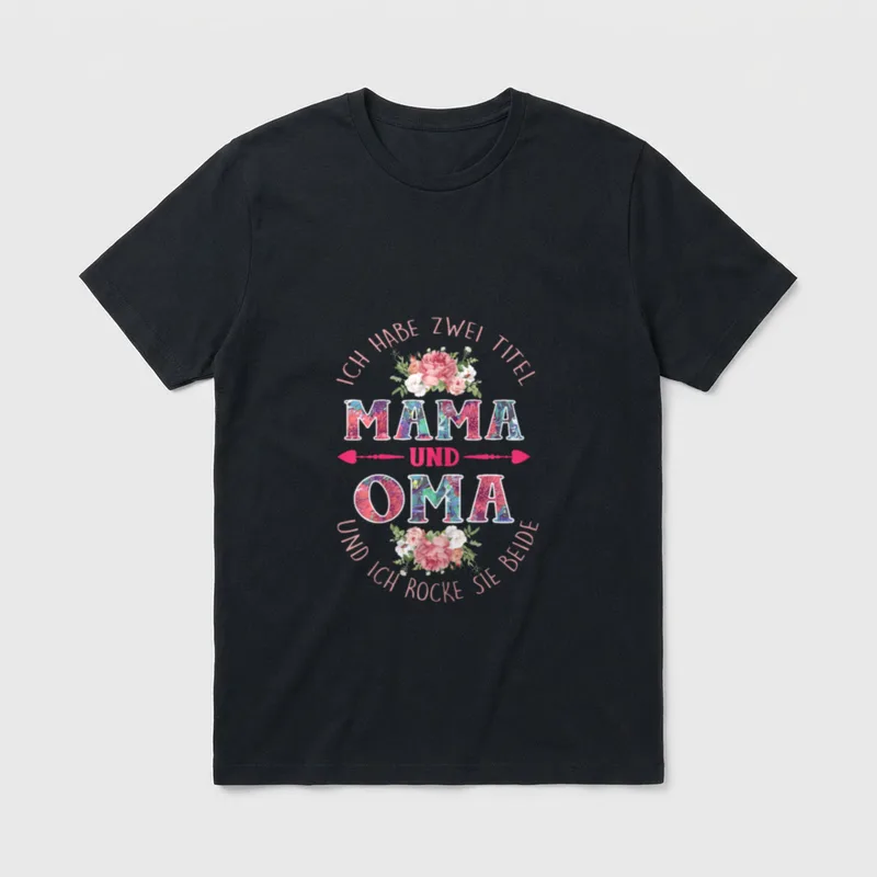 T-Shirt Oma Spruch – Ich habe zwei Titel Mama und Oma, und ich rocke sie beide – Klassisches T-Shirt in Schwarz