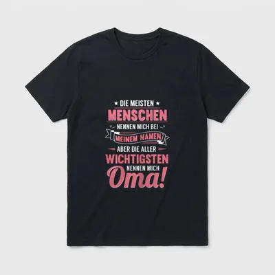 Oma Grossmutter Geburtstag Muttertag T-Shirt – Spruch: Die Wichtigsten nennen mich Oma – Klassisches T-Shirt in Schwarz
