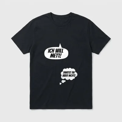 Ich will Mett! Lustige T-Shirt – Klassisches T-Shirt in Schwarz
