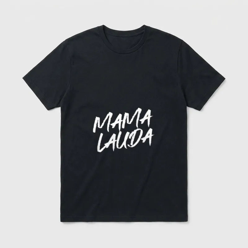 Mama Lauda T-Shirt – Schriftzug „Mama Lauda“ in weißer Pinselschrift – Klassisches T-Shirt in Schwarz