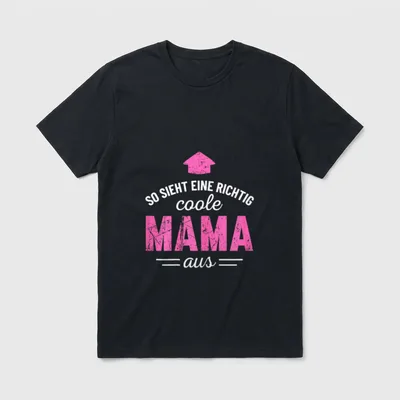 So sieht coole Mama T-Shirt – Spruch „So sieht eine richtig coole Mama aus“ mit Krone – Klassisches T-Shirt in Schwarz