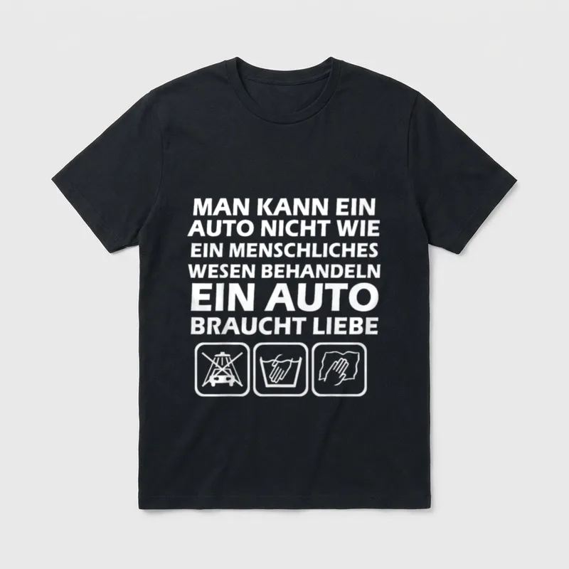 T-Shirt mit Auto Aufdruck – Spruch „Ein Auto braucht Liebe“ mit drei Pflegesymbolen – Klassisches T-Shirt in Schwarz