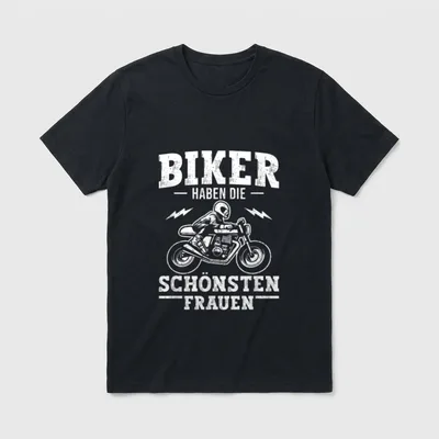 Biker haben die schönsten T-Shirt – Klassisches T-Shirt in Schwarz