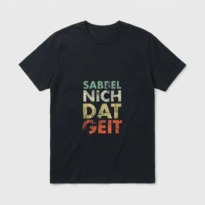 SABBEL NICH DAT GEIT I T-Shirt – Schriftzug „SABBEL NICH DAT GEIT“ in Vintage-Farben – Klassisches T-Shirt in Schwarz