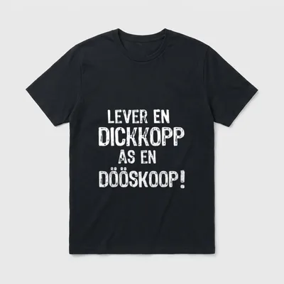 Lustiges Lever en Dickkopp T-Shirt – Klassisches T-Shirt in Schwarz