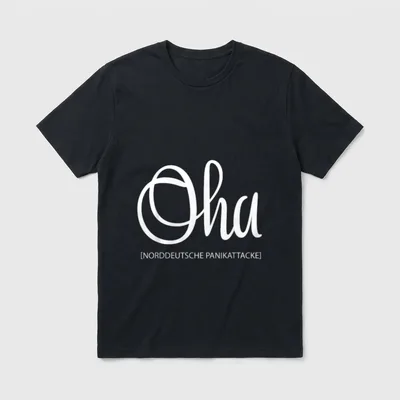 Norddeutschland Spruch Oha Panikattacke T-Shirt – Klassisches T-Shirt in Schwarz