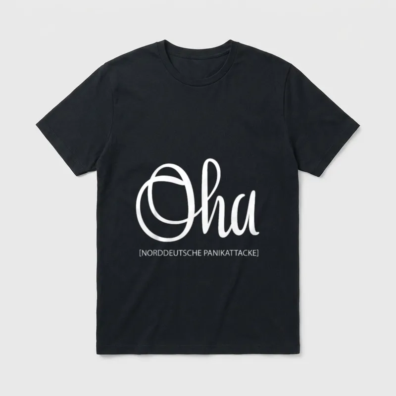 Norddeutschland Spruch Oha Panikattacke T-Shirt – Klassisches T-Shirt in Schwarz