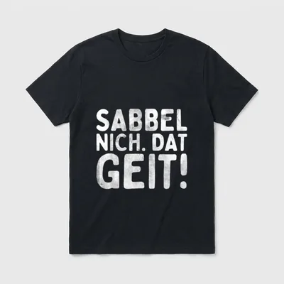 Sabbel Nich Dat geit Norddeutsch & Plattdeutsch T-Shirt – Klassisches T-Shirt in Schwarz