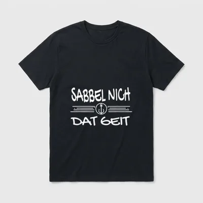 Sabbel nich Dat Geit Lustiges T-Shirt – Klassisches T-Shirt in Schwarz