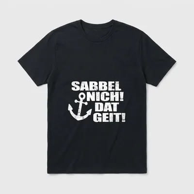 Norddeutsch Sprüche T-Shirt – SABBEL NICH DAT GEIT Text mit weißem Anker – Klassisches T-Shirt in Schwarz