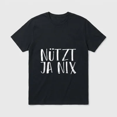 Nützt Ja Nix Plattdeutsch T-Shirt – Schriftzug „Nützt Ja Nix“ in weißer Handschrift – Klassisches T-Shirt in Schwarz
