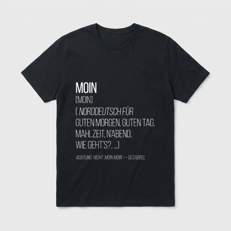 Moin Definition Lustiges Spruch Norddeutsch T-Shirt – Klassisches T-Shirt in Schwarz
