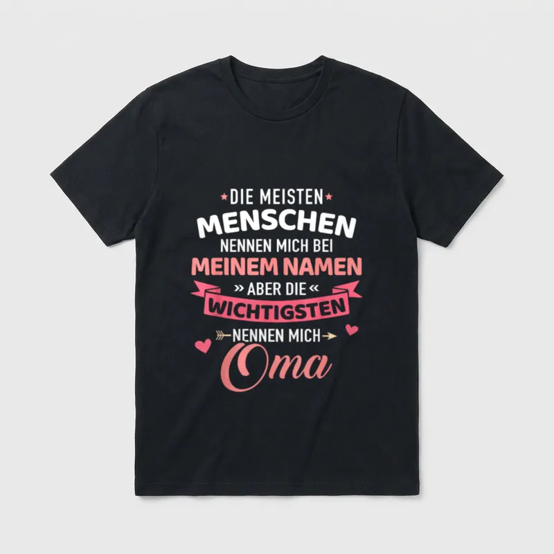 Wichtigsten Menschen nennen mich Oma T-Shirt – Klassisches T-Shirt in Schwarz