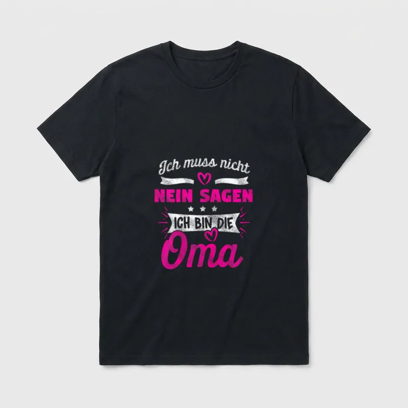 Lustiges Ich Muss Nicht T-Shirt – Schriftzug „Ich muss nicht Nein sagen, ich bin die Oma“ – Klassisches T-Shirt in Schwarz