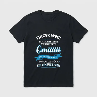 T-Shirt Oma Enkel – Spruch „Finger weg! Ich habe eine verrückte Omi“ – Klassisches T-Shirt in Schwarz