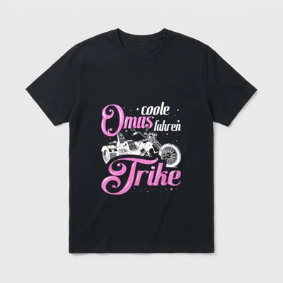 Coole Omas Fahren Trike T-Shirt – Schriftzug „coole Omas fahren Trike“ mit Trike-Zeichnung – Klassisches T-Shirt in Schwarz