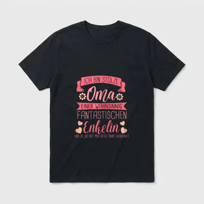 Ich bin Stolze Oma T-Shirt – Schriftzug Ich bin stolze Oma einer fantastischen Enkelin – Klassisches T-Shirt in Schwarz