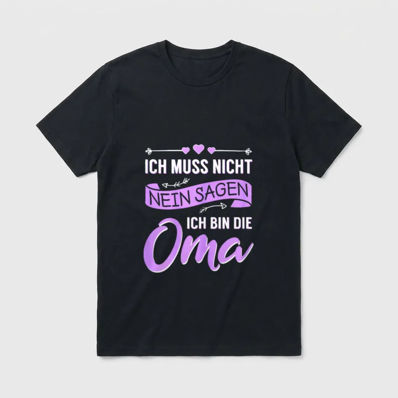 Oma Gross­mut­ter Spruch Lustig T-Shirt – „Ich muss nicht Nein sagen, ich bin die Oma“ – Klassisches T-Shirt in Schwarz