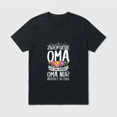 Oma Sprüche Zweifache Oma T-Shirt – Zweifache Oma wie eine normale Oma nur doppelt so cool – Klassisches T-Shirt in Schwarz