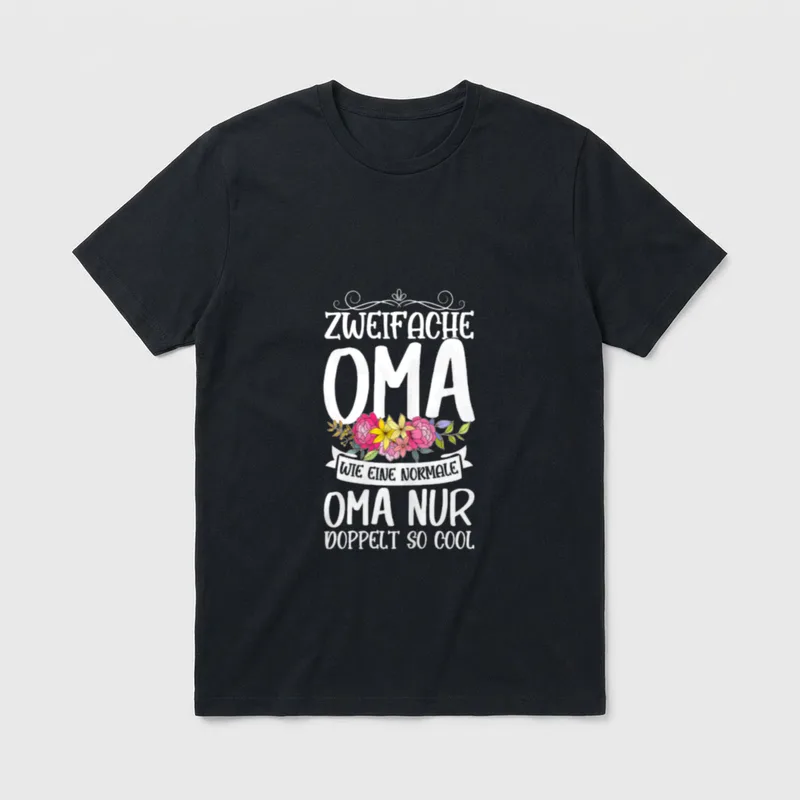 Oma Sprüche Zweifache Oma T-Shirt – Zweifache Oma wie eine normale Oma nur doppelt so cool – Klassisches T-Shirt in Schwarz