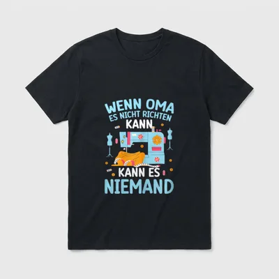 Lustiges Wenn Oma Es T-Shirt – Nähmaschine mit Spruch: Wenn Oma es nicht richten kann – Klassisches T-Shirt in Schwarz