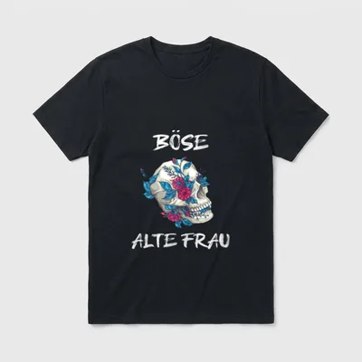 Böse Alte Frau T-Shirt – Totenkopf mit Rosen, Schriftzug „Böse Alte Frau“ – Klassisches T-Shirt in Schwarz