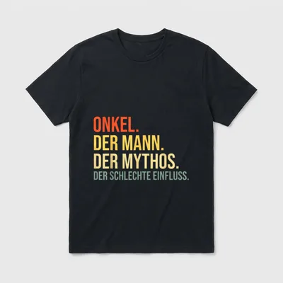 Bester Onkel T-Shirt – Schriftzug „Onkel. Der Mann. Der Mythos. Der schlechte Einfluss.“ – Klassisches T-Shirt in Schwarz