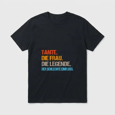 Tante T-Shirt – Spruch „Tante. Die Frau. Die Legende. Der schlechte Einfluss.“ – Klassisches T-Shirt in Schwarz