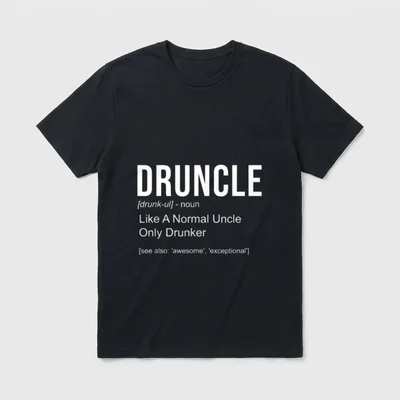 DRUNCLE Like A Normal T-Shirt – Klassisches T-Shirt in Schwarz