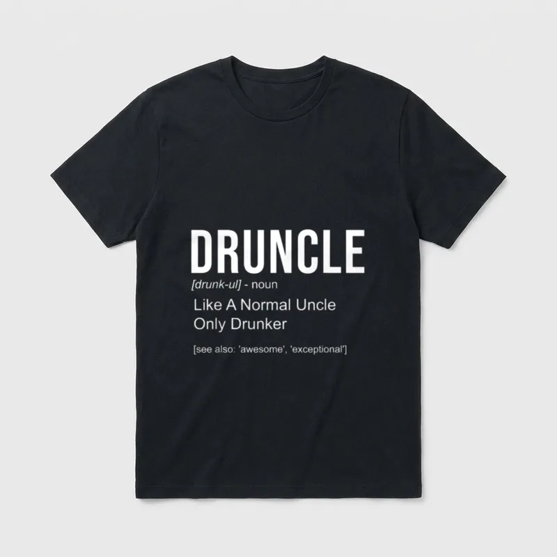 DRUNCLE Like A Normal T-Shirt – Klassisches T-Shirt in Schwarz