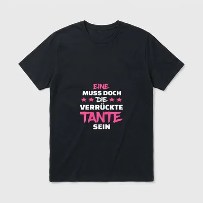 Ich bin die verrückte Tante. T-Shirt – Klassisches T-Shirt in Schwarz
