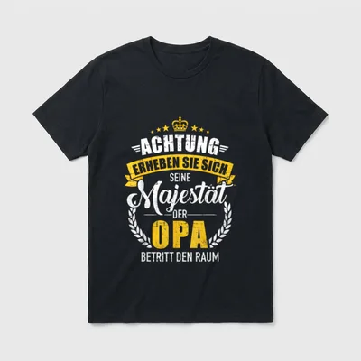 T-Shirt Seine Majestät der Opa – Klassisches T-Shirt in Schwarz