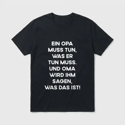 Oma und Opa T-Shirt – Weißer Spruch über Opas Pflichten und Omas Entscheidung – Klassisches T-Shirt in Schwarz