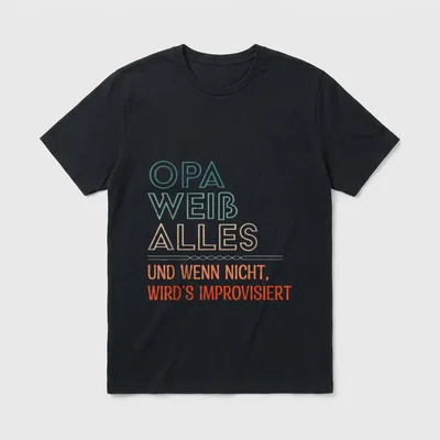 Opa WEIß Alles T-Shirt – Opa WEIß Alles und wenn nicht, wird's improvisiert – Klassisches T-Shirt in Schwarz