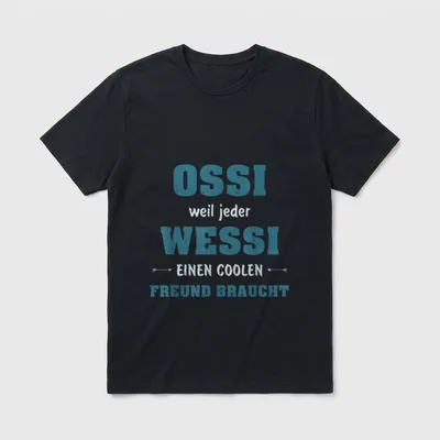 DDR GDR UDSSR Osten T-Shirt – „Ossi weil jeder Wessi einen coolen Freund braucht“ in Blau – Klassisches T-Shirt in Schwarz