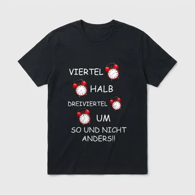 viertel halb dreiviertel um T-Shirt – Vier rote Wecker mit Spruch „so und nicht anders“ – Klassisches T-Shirt in Schwarz