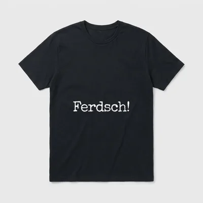 Sachsen Sprüche Ferdsch! Sächsisch T-Shirt – Klassisches T-Shirt in Schwarz