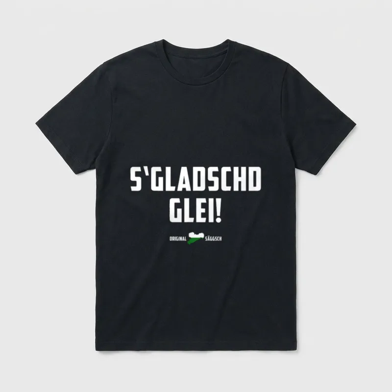 S Gladschd Glei t T-Shirt – Schriftzug „S'Gladschd Glei!“ mit Umriss in Grün-Weiß – Klassisches T-Shirt in Schwarz