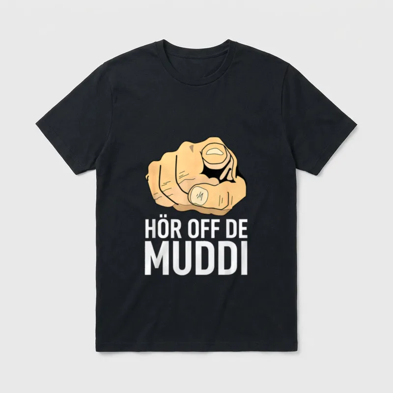 Hör off de Muddi T-Shirt – Klassisches T-Shirt in Schwarz