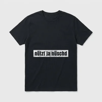Nützt ja nüschd sächsisch T-Shirt – Schriftzug „nützt ja nüschd“ in Schablonenschrift – Klassisches T-Shirt in Schwarz