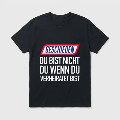 Geschieden Du Bist Nicht T-Shirt – Klassisches T-Shirt in Schwarz