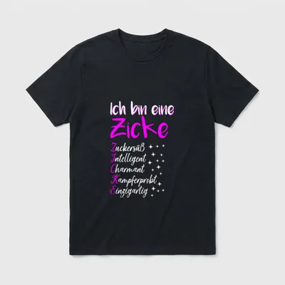 Ich Bin Eine Zicke T-Shirt – Klassisches T-Shirt in Schwarz
