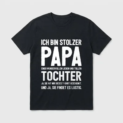 T-Shirt Spruch Papa – Ich bin stolzer Papa einer tollen Tochter – Spruch in Weiß – Klassisches T-Shirt in Schwarz