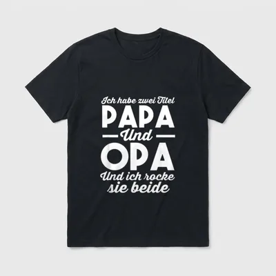 T-Shirt Papa Opa – Weißer Schriftzug „Ich habe zwei Titel Papa und Opa“ – Klassisches T-Shirt in Schwarz