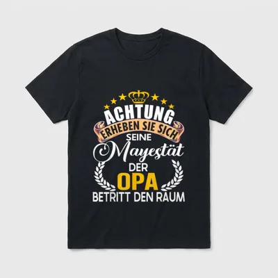 T-Shirt Opa Majestät – Krone, Sterne, Spruch: seine Mayestät der Opa betritt den Raum – Klassisches T-Shirt in Schwarz