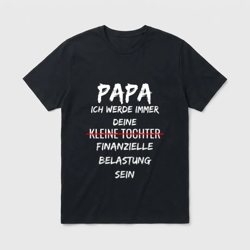 Finanzielle Belastung t Papa T-Shirt – Klassisches T-Shirt in Schwarz